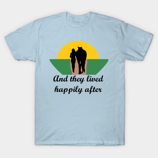 And they lived happily ever after T-Shirt